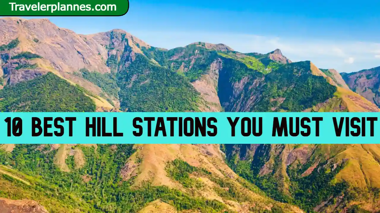 Best Hill Stations You Must Visit