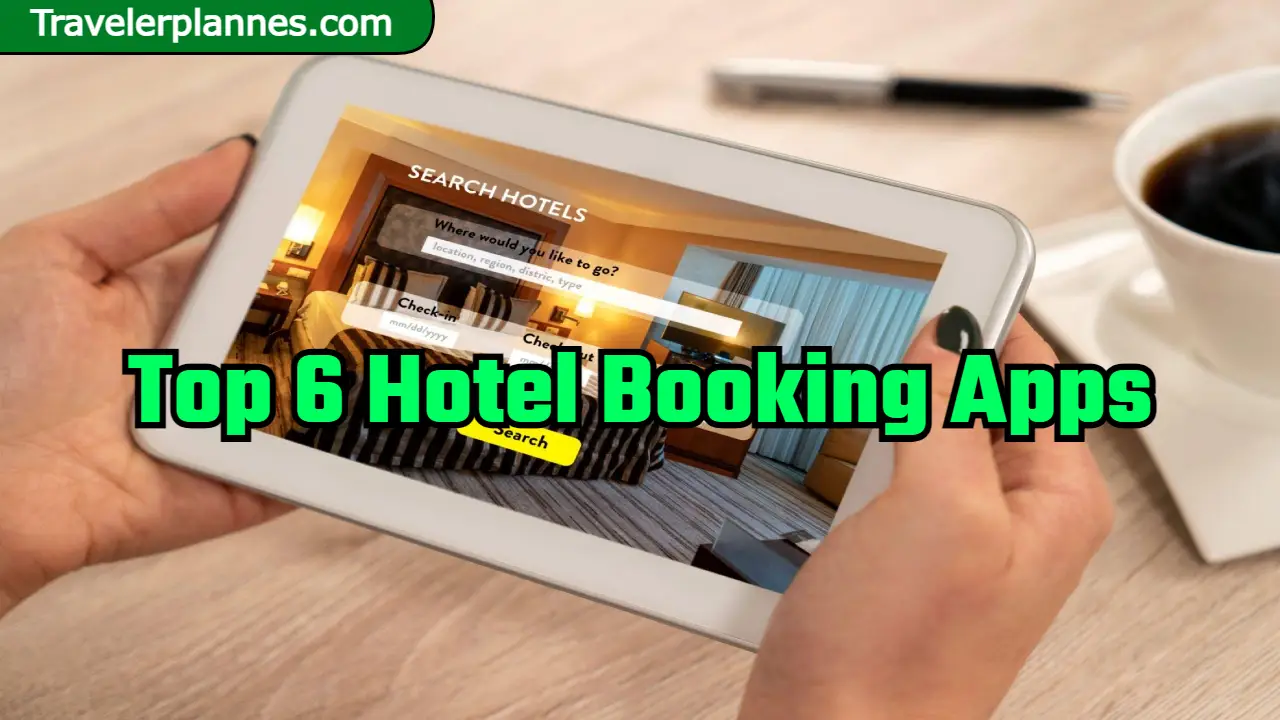 Top 6 Hotel Booking Apps and How It Works