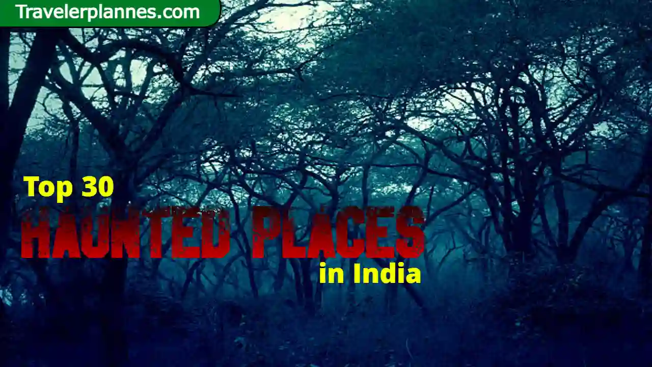 Top 30 Haunted Places in India: Unveiling the Mysteries